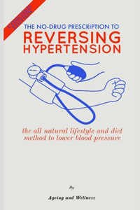 The No-Drug Prescription to Reversing Hypertension