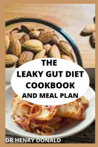 The Leaky Gut Diet Cookbook and Meal Plan