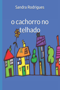 o cachorro no telhado