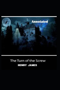 The Turn of the Screw Annotated