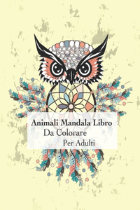 Animali Mandala Libro Da Colorare Per Adulti