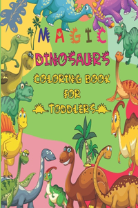 Magic Dinosaurs Coloring Book for Toddlers