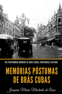 The Posthumous Memoirs of Brás Cubas (Portuguese Edition)