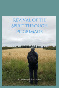 Revival of the Spirit Through Pilgrimage
