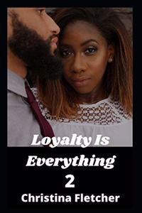 Loyalty Is Everything 2