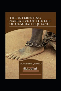 The Interesting Narrative of the Life of Olaudah Equiano Illustrated