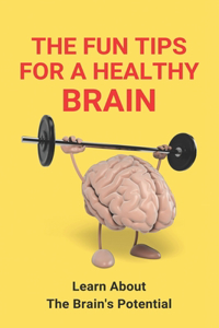 The Fun Tips For A Healthy Brain