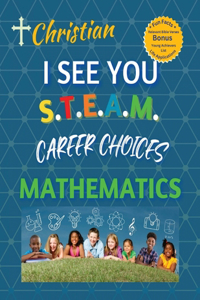 Christian, I See You S.T.E.A.M Career Choices Mathematics