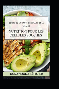Nutrition pour les Cellules Souches