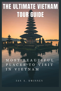 Ultimate Vietnam Tour Guide