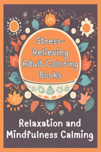 Stress-Relieving Adult Coloring Books for Relaxation and Mindfulness Calming