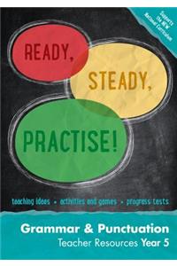 Ready, Steady, Practise! - Year 5 Grammar and Punctuation Teacher Resources