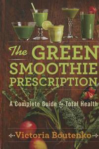 The Green Smoothie Prescription
