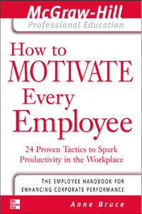 How to Motivate Every Employee