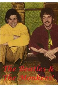 Beatles & The Monkees!