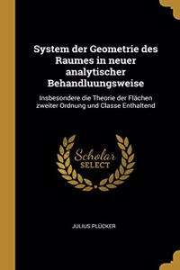 System der Geometrie des Raumes in neuer analytischer Behandluungsweise