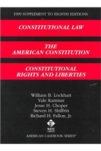 1999 Supplement to Constitutional Law, the American Constitution, and Constitutional Rights and Liberties