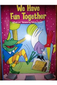Reading 2011 Independent Reader Grade K.1.5 We Have Fun Togther