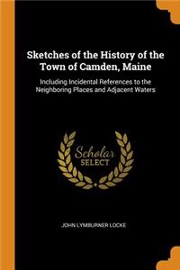 Sketches of the History of the Town of Camden, Maine