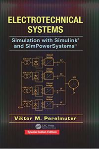 Electrotechnical Systems : Simulation with Simulink® and SimPowerSystems? (Special Indian Edition-2019)