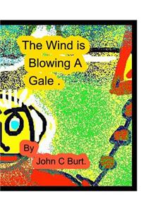 The Wind is Blowing A Gale.