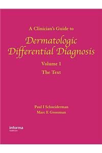 Clinician's Guide to Dermatologic Differential Diagnosis