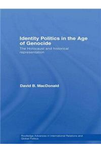 Identity Politics in the Age of Genocide