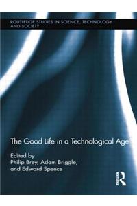 Good Life in a Technological Age