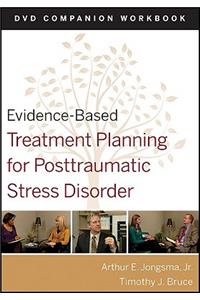 Evidence-Based Treatment Planning for Posttraumatic Stress Disorder, DVD Companion Workbook