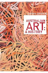 Australian Art: A History: A History: A History