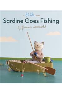 Sardine Goes Fishing (A Blabla Book)