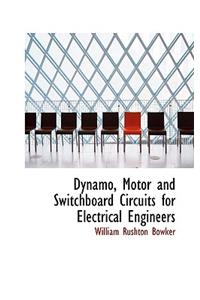 Dynamo, Motor and Switchboard Circuits for Electrical Engineers