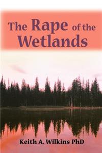 Rape of the Wetlands