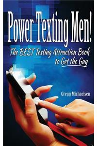 Power Texting Men!
