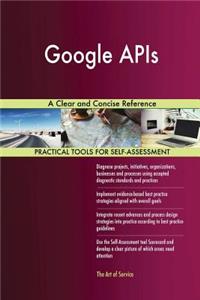 Google APIs A Clear and Concise Reference
