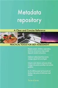 Metadata repository A Clear and Concise Reference