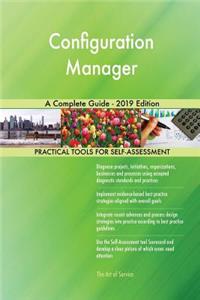 Configuration Manager A Complete Guide - 2019 Edition