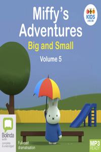 Miffy's Adventures Big and Small: Volume Five