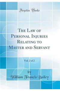 The Law of Personal Injuries Relating to Master and Servant, Vol. 2 of 2 (Classic Reprint)