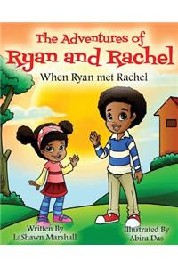 The Adventures of Ryan & Rachel When Ryan met Rachel