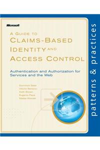 A Guide to Claims-Based Identity and Access Control