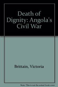 Death of Dignity: Angola's Civil War