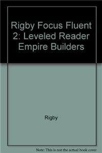 Rigby Focus Fluent 2: Leveled Reader Empire Builders