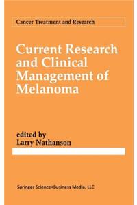 Current Research and Clinical Management of Melanoma