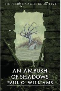 An Ambush of Shadows