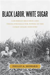 Black Labor, White Sugar