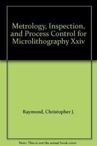 Metrology, Inspection, and Process Control for Microlithography XXIV