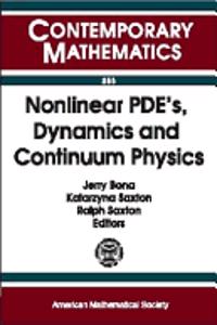 Nonlinear PDEs, Dynamics and Continuum Physics