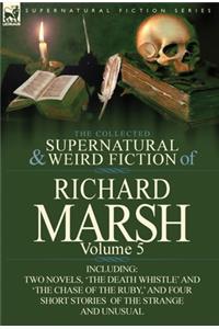 Collected Supernatural and Weird Fiction of Richard Marsh