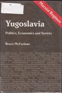 Yugoslavia: Politics, Economics and Society (Marxist Regimes)